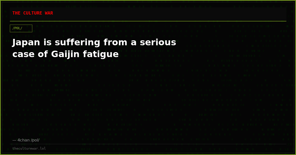 Japan is suffering from a serious case of Gaijin fatigue