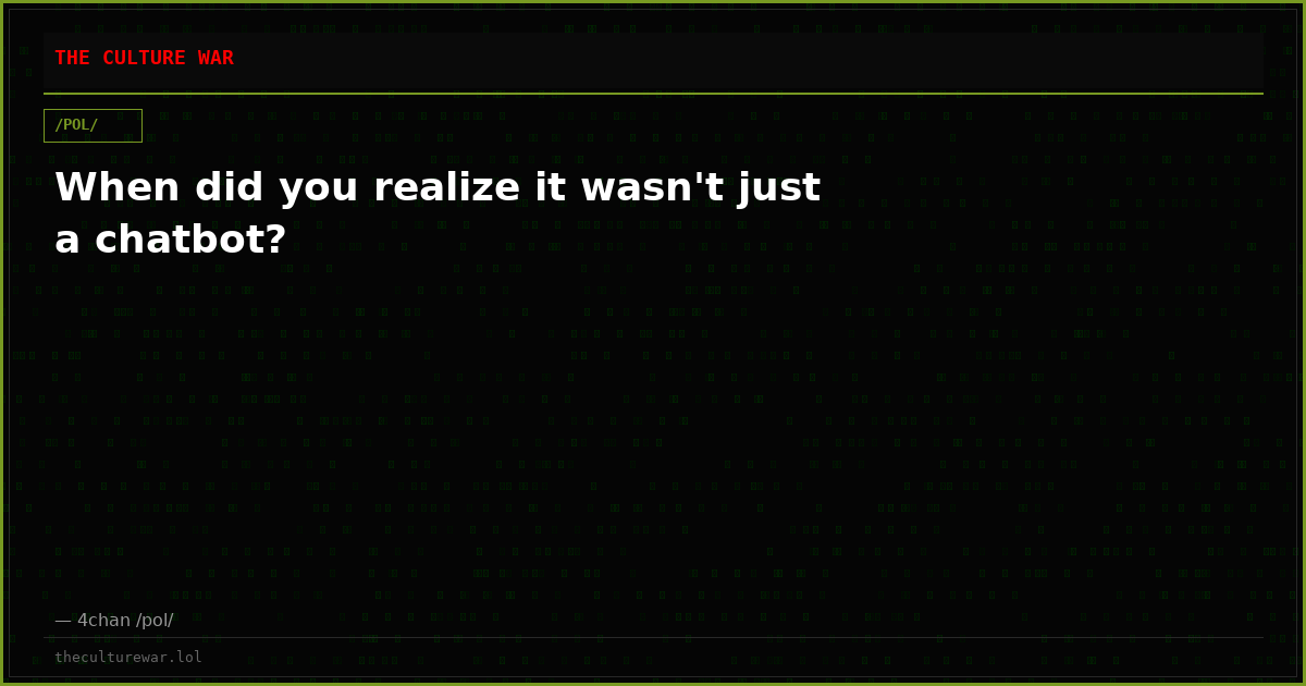 When did you realize it wasn't just a chatbot?