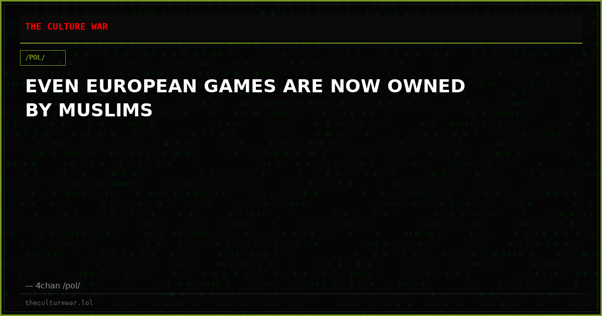 EVEN EUROPEAN GAMES ARE NOW OWNED BY MUSLIMS