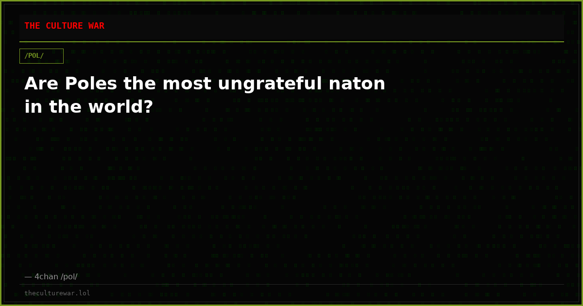 Are Poles the most ungrateful naton in the world?