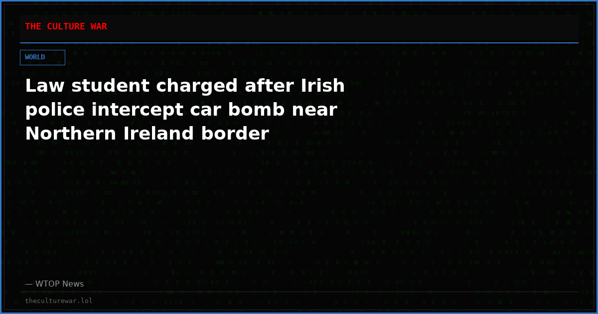 Law student charged after Irish police intercept car bomb near Northern Ireland border
