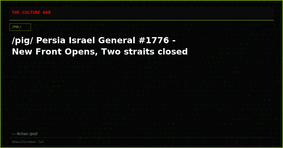 /pig/ Persia Israel General #1776 - New Front Opens, Two straits closed