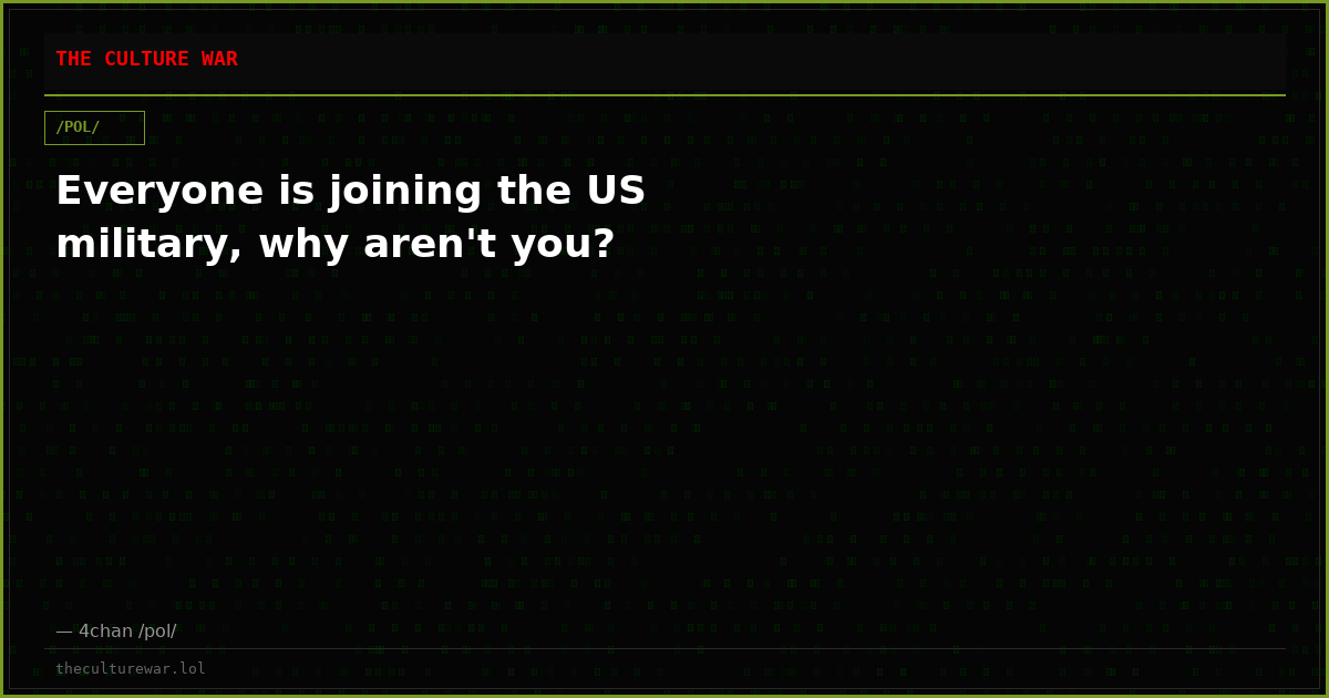 Everyone is joining the US military, why aren't you?