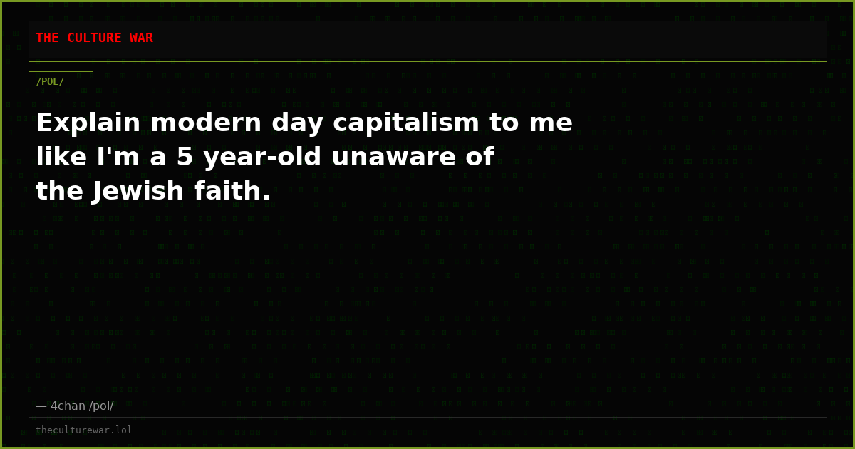 Explain modern day capitalism to me like I'm a 5 year-old unaware of the Jewish faith.
