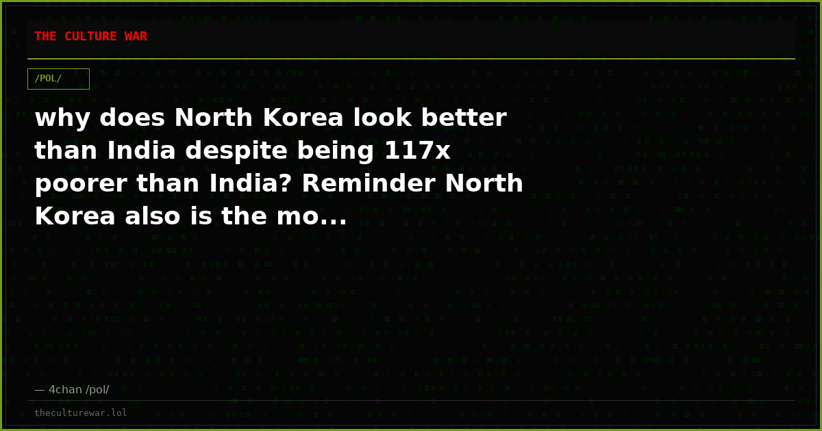 why does North Korea look better than India despite being 117x poorer than India? Reminder North Korea also is the mo...