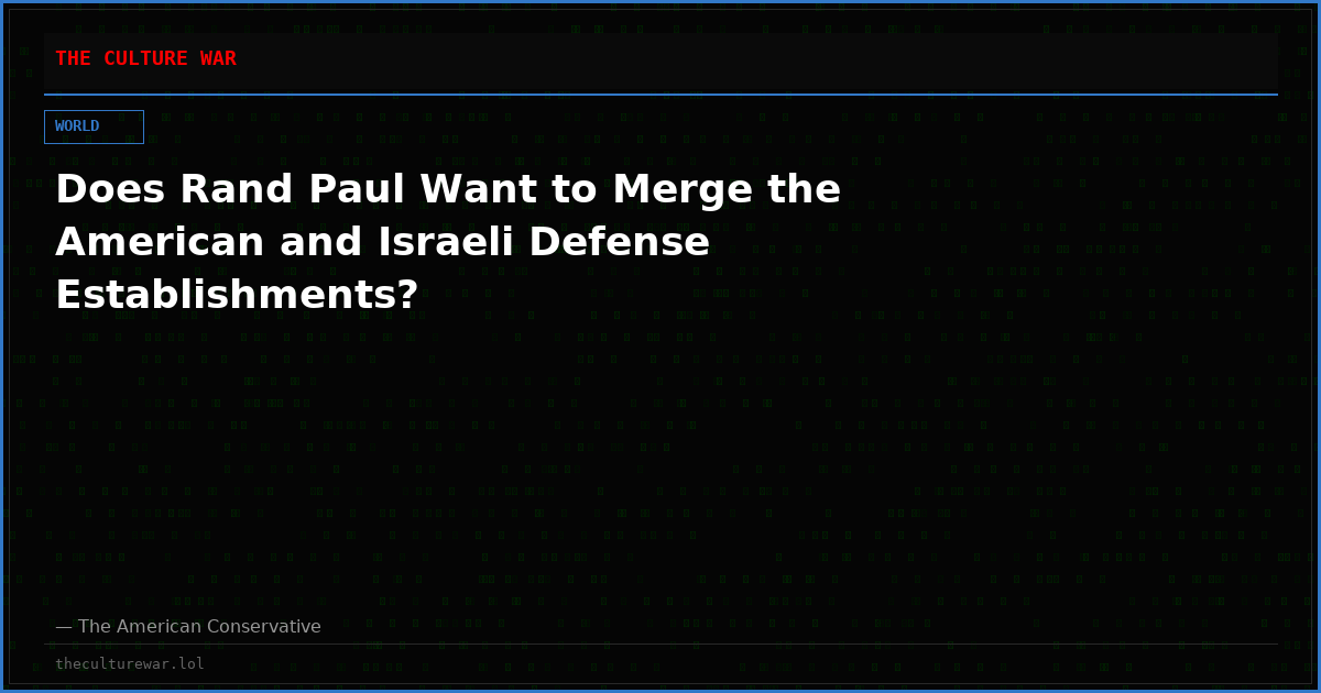 Does Rand Paul Want to Merge the American and Israeli Defense Establishments?