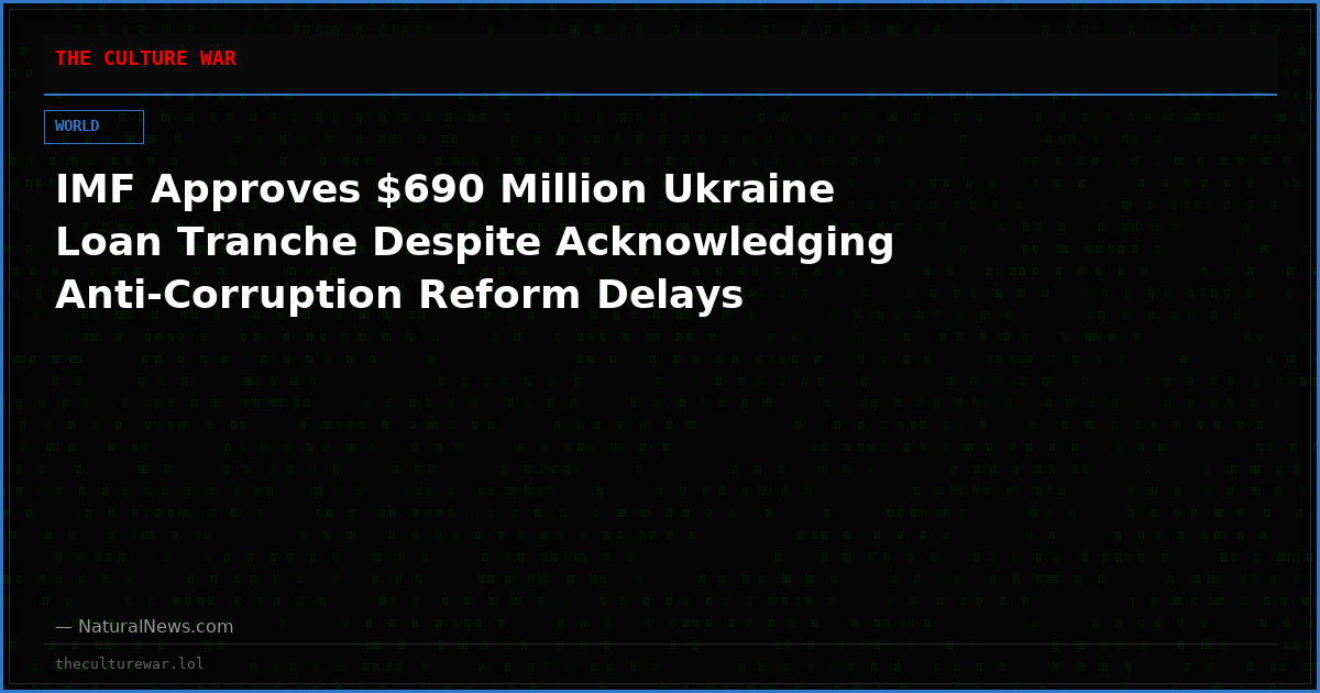 IMF Approves $690 Million Ukraine Loan Tranche Despite Acknowledging Anti-Corruption Reform Delays