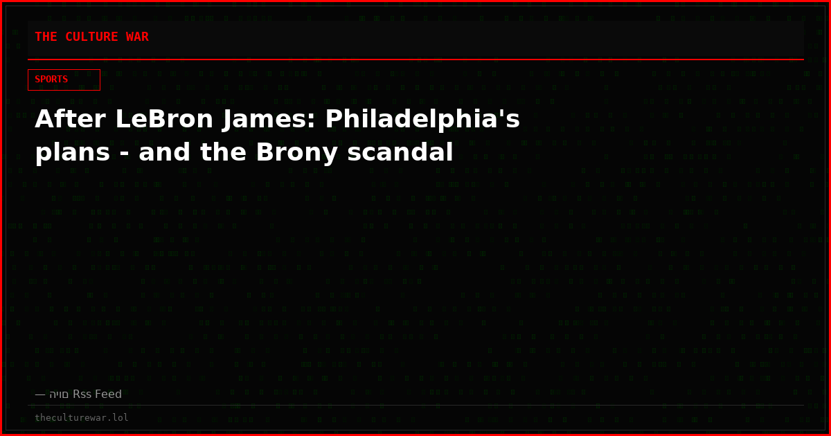 After LeBron James: Philadelphia's plans - and the Brony scandal