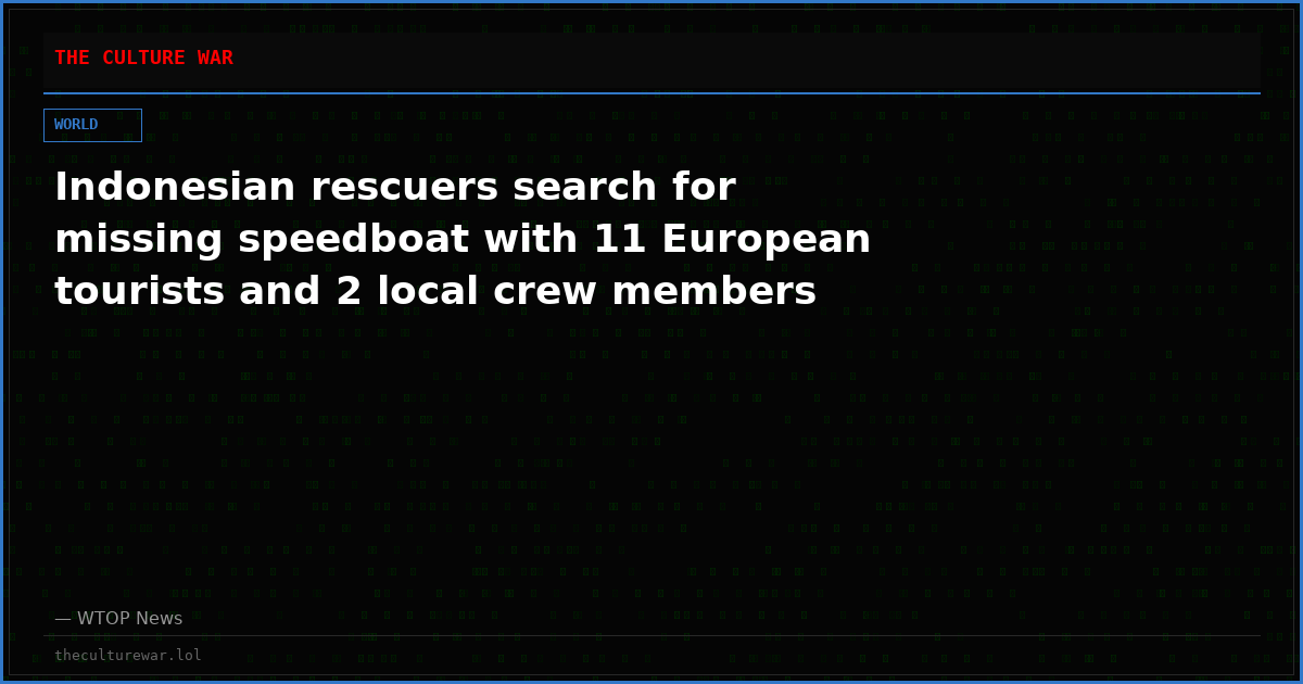 Indonesian rescuers search for missing speedboat with 11 European tourists and 2 local crew members