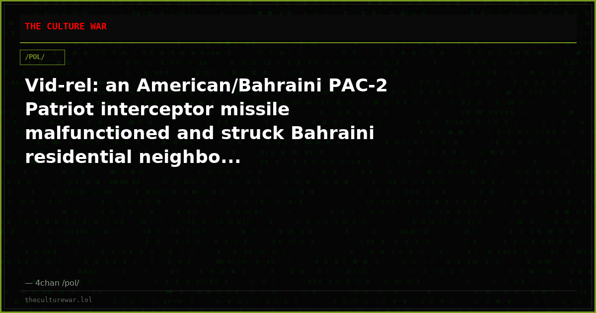 Vid-rel: an American/Bahraini PAC-2 Patriot interceptor missile malfunctioned and struck Bahraini residential neighbo...