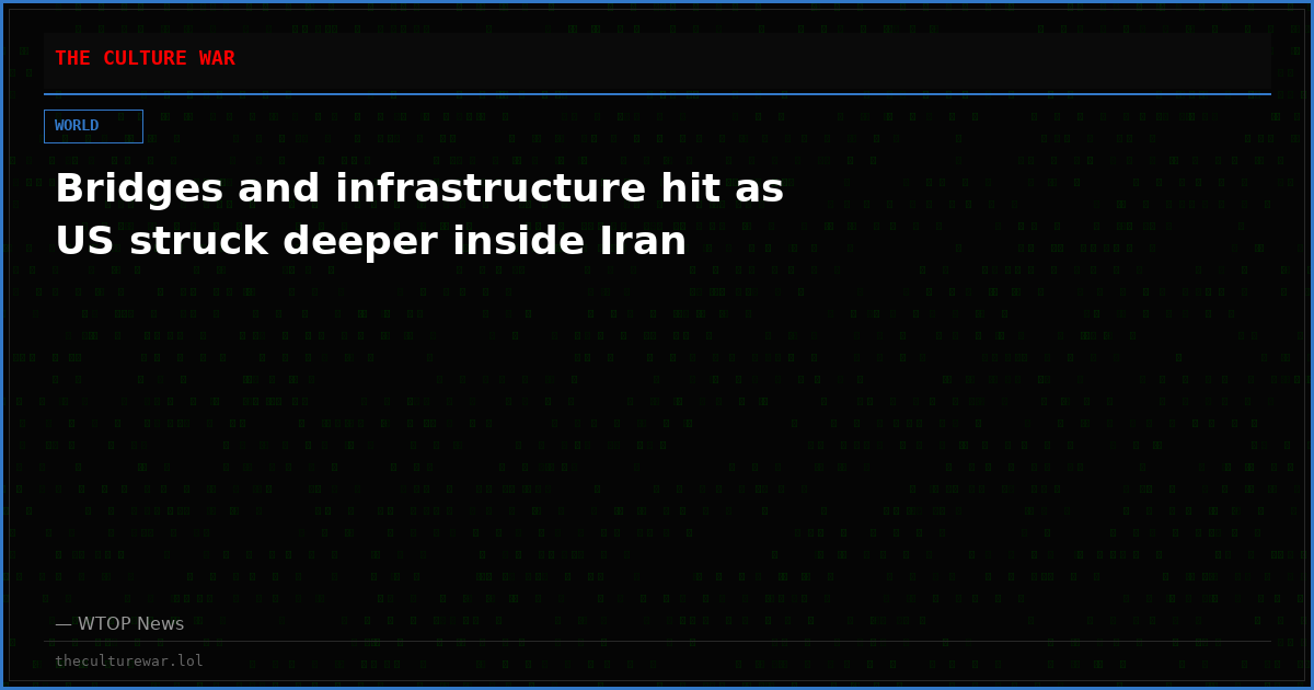 Bridges and infrastructure hit as US struck deeper inside Iran