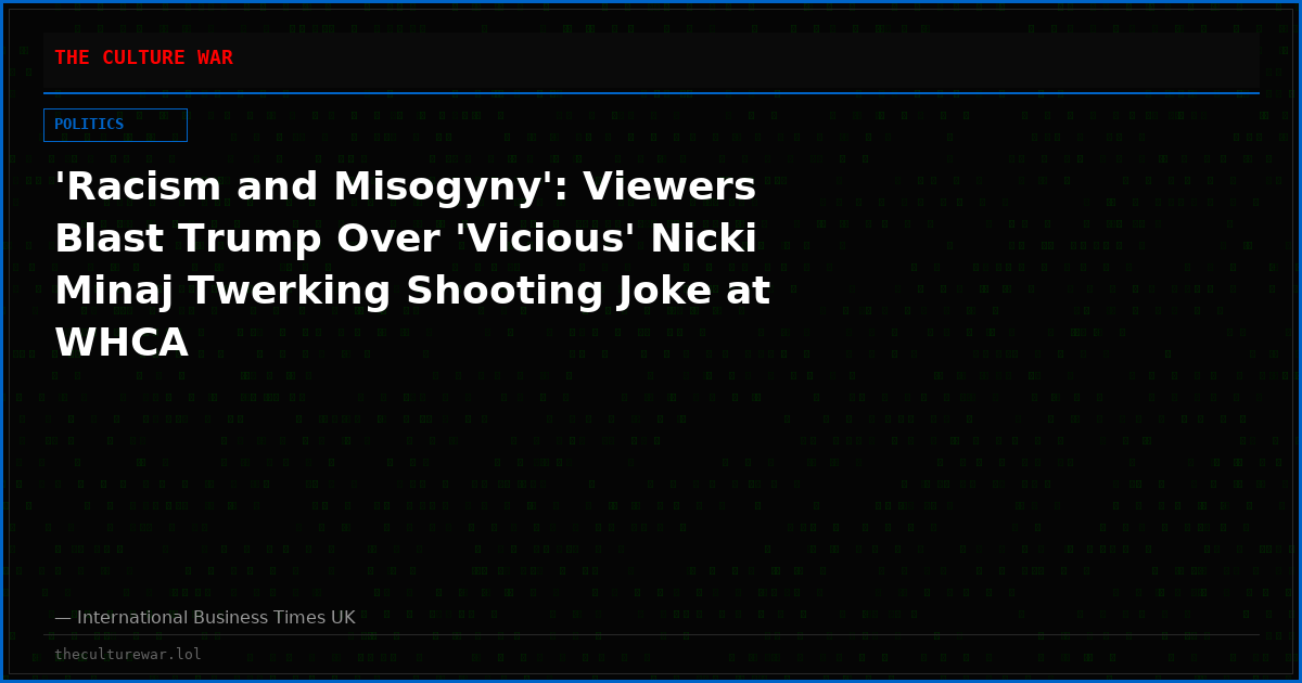 'Racism and Misogyny': Viewers Blast Trump Over 'Vicious' Nicki Minaj Twerking Shooting Joke at WHCA