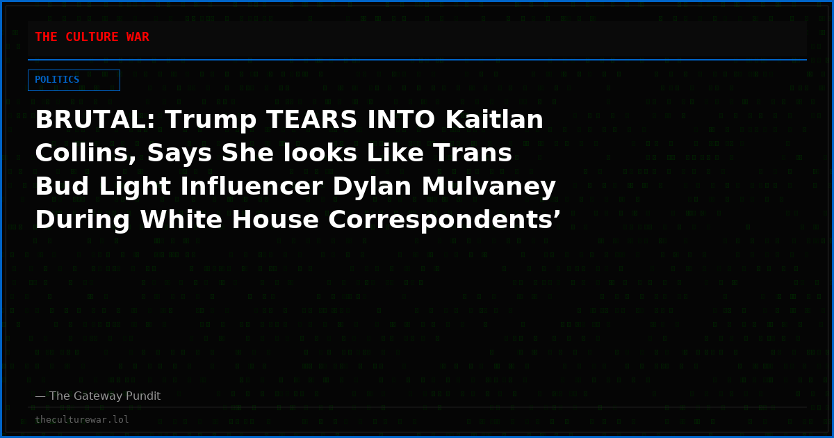 BRUTAL: Trump TEARS INTO Kaitlan Collins, Says She looks Like Trans Bud Light Influencer Dylan Mulvaney During White House Correspondents’ Dinner – “It Wasn’t Her on the Bud Light Can”(VIDEO)