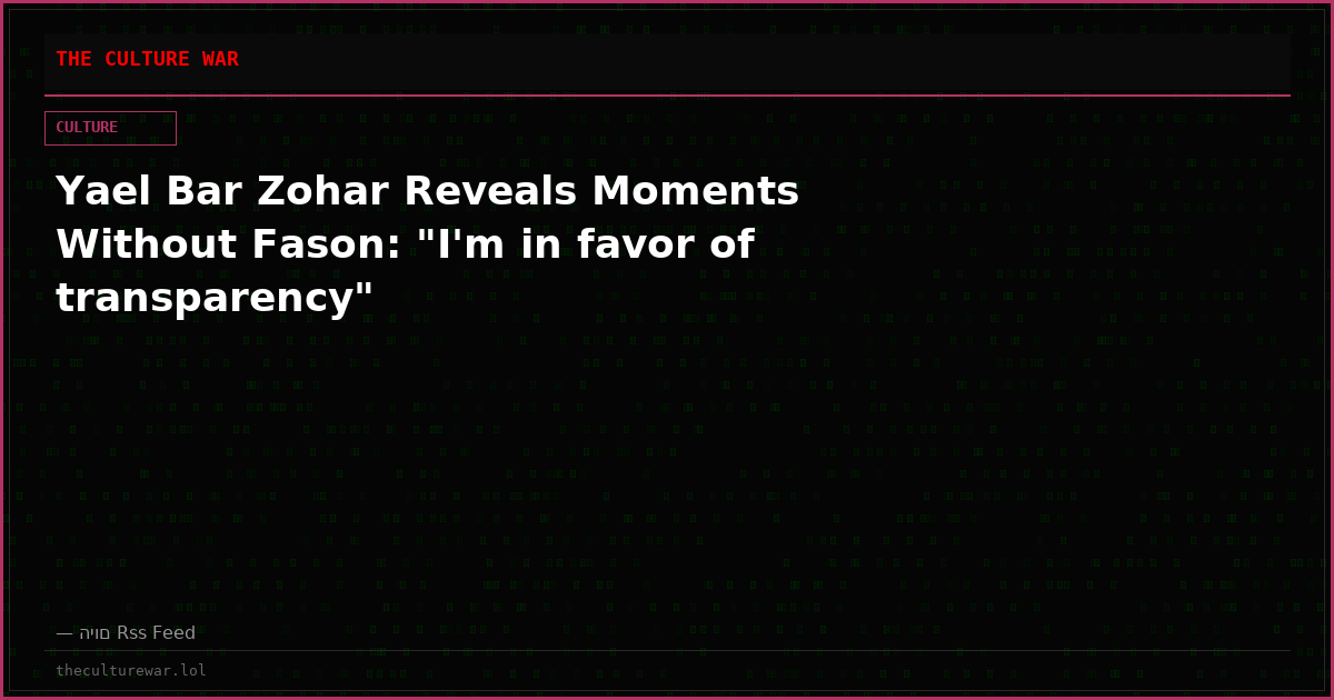 Yael Bar Zohar Reveals Moments Without Fason: "I'm in favor of transparency"