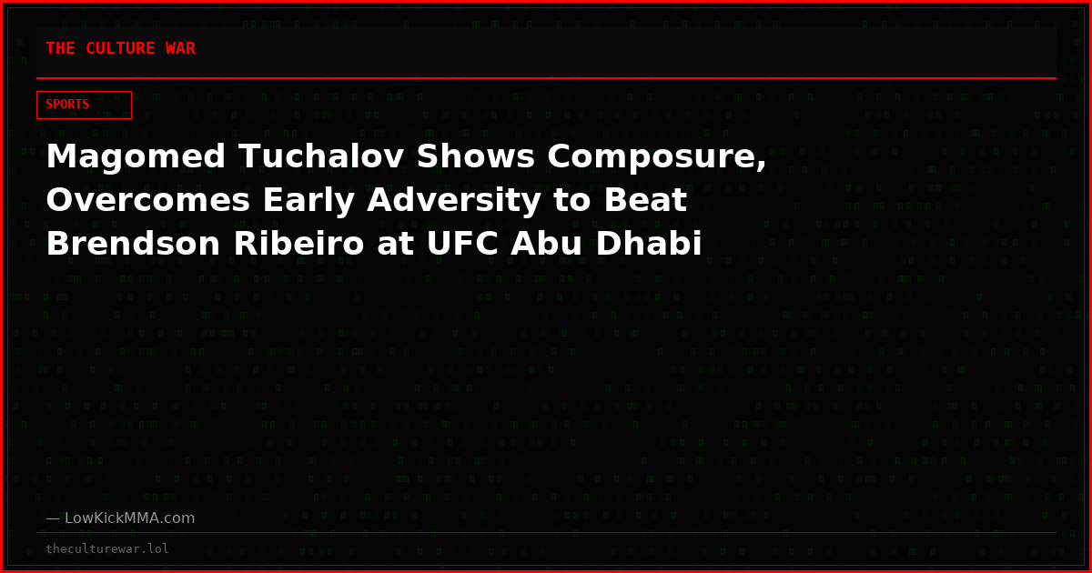 Magomed Tuchalov Shows Composure, Overcomes Early Adversity to Beat Brendson Ribeiro at UFC Abu Dhabi