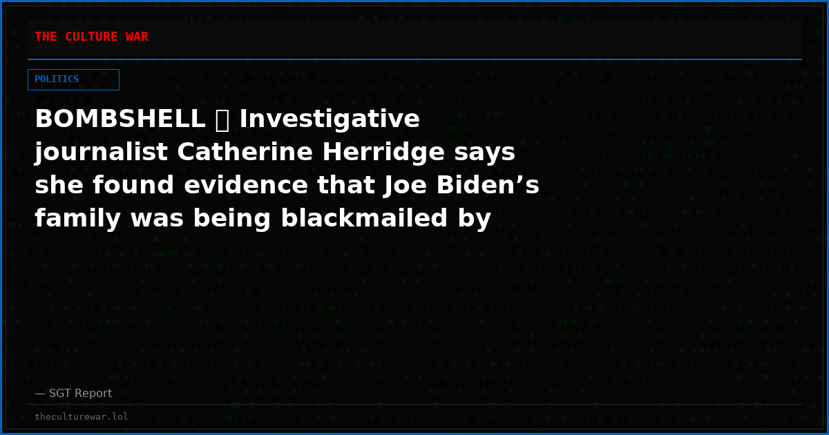 BOMBSHELL 🚨 Investigative journalist Catherine Herridge says she found evidence that Joe Biden’s family was being blackmailed by China