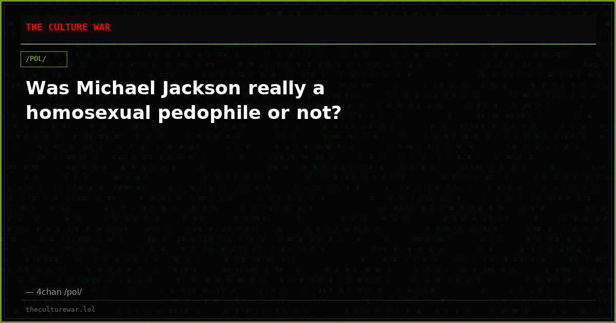 Was Michael Jackson really a homosexual pedophile or not?