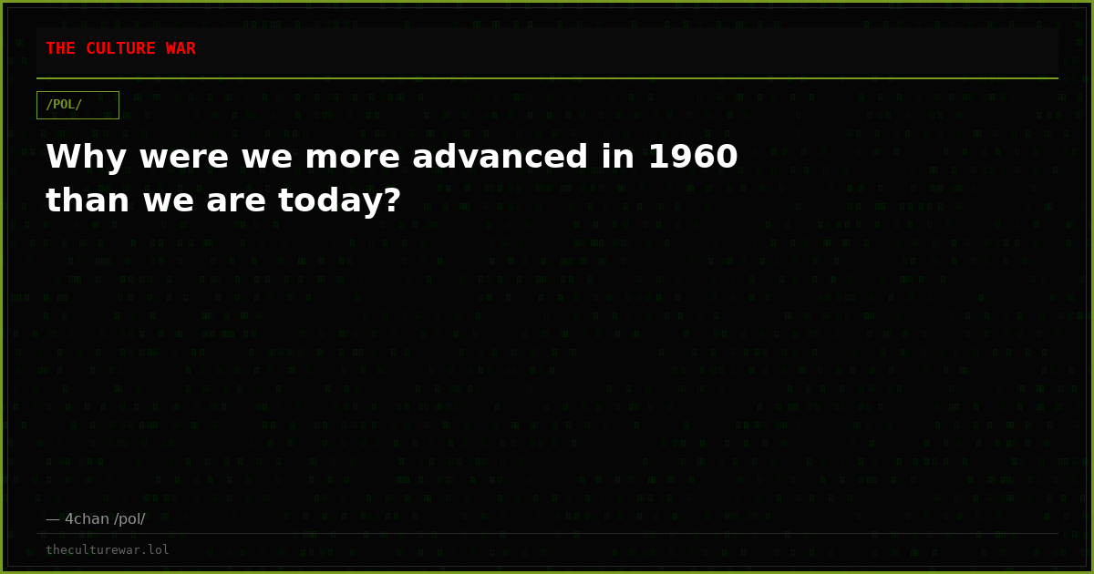 Why were we more advanced in 1960 than we are today?