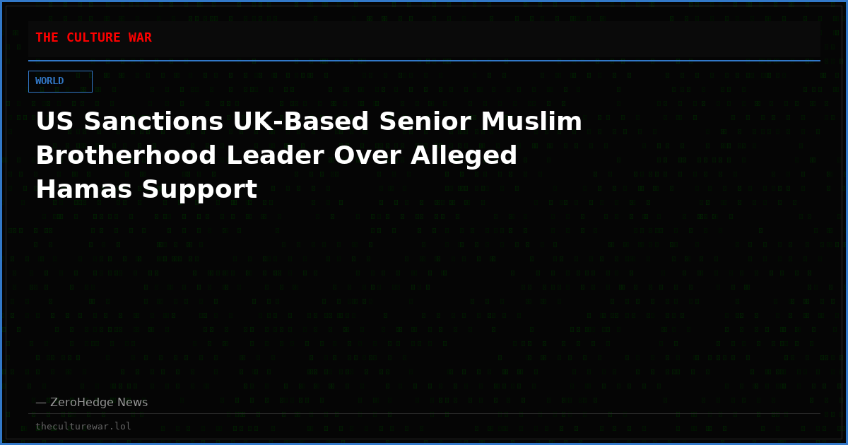 US Sanctions UK-Based Senior Muslim Brotherhood Leader Over Alleged Hamas Support