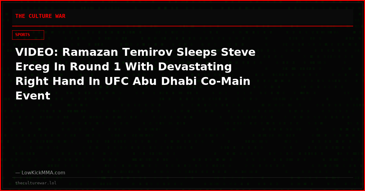 VIDEO: Ramazan Temirov Sleeps Steve Erceg In Round 1 With Devastating Right Hand In UFC Abu Dhabi Co-Main Event
