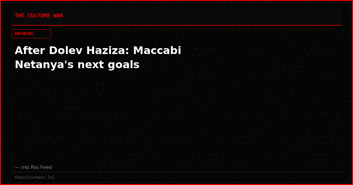 After Dolev Haziza: Maccabi Netanya's next goals