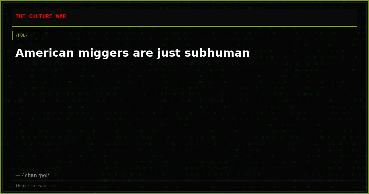 American miggers are just subhuman
