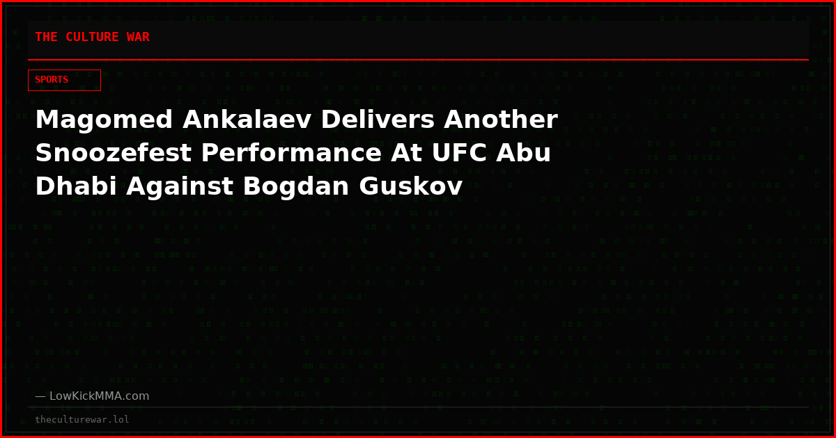 Magomed Ankalaev Delivers Another Snoozefest Performance At UFC Abu Dhabi Against Bogdan Guskov