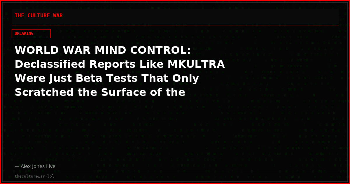 WORLD WAR MIND CONTROL: Declassified Reports Like MKULTRA Were Just Beta Tests That Only Scratched the Surface of the Globalist Apparatus of Mass Manipulation