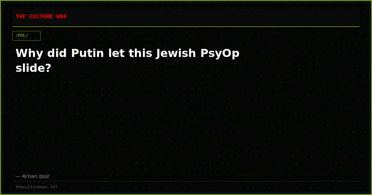 Why did Putin let this Jewish PsyOp slide?