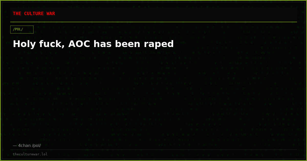 Holy fuck, AOC has been raped