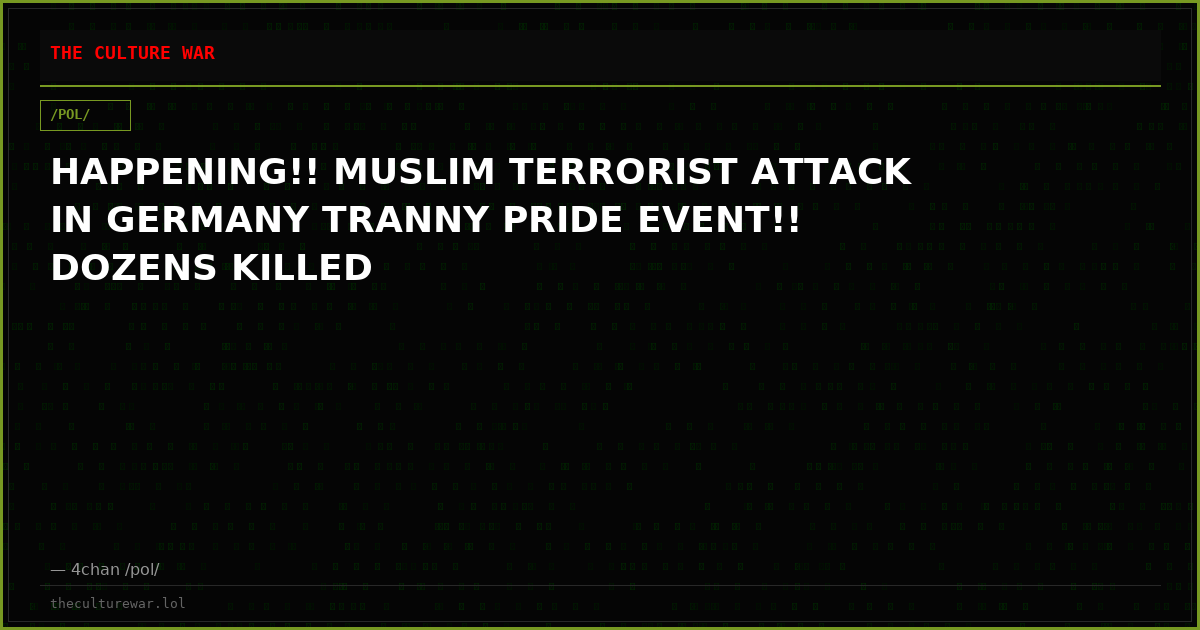 HAPPENING!! MUSLIM TERRORIST ATTACK IN GERMANY TRANNY PRIDE EVENT!! DOZENS KILLED