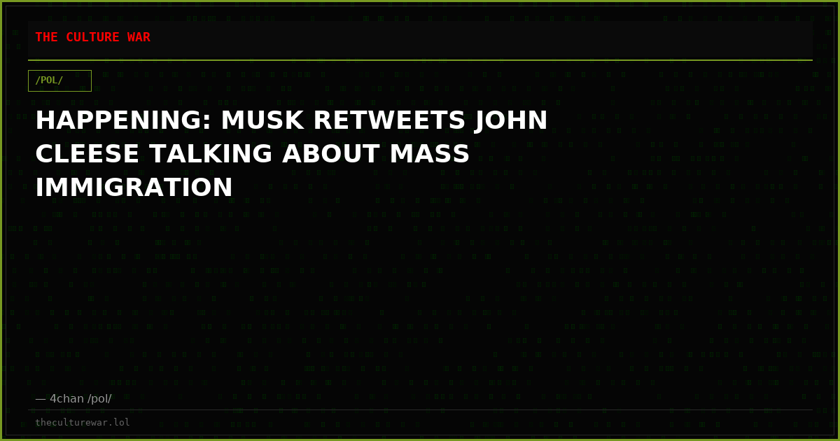 HAPPENING: MUSK RETWEETS JOHN CLEESE TALKING ABOUT MASS IMMIGRATION