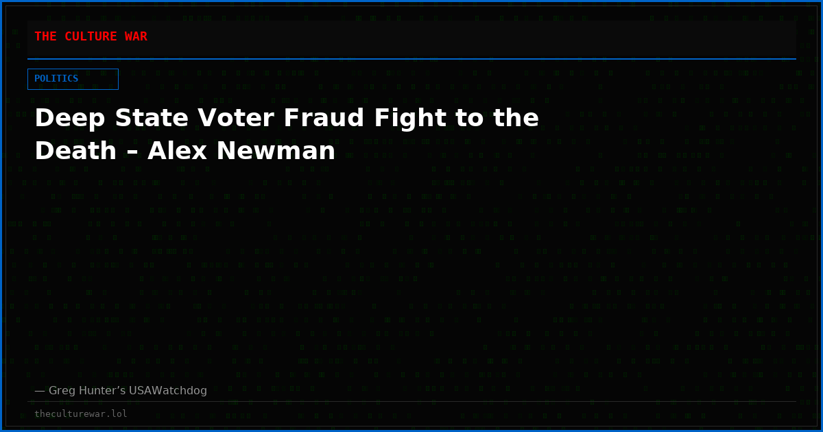 Deep State Voter Fraud Fight to the Death – Alex Newman