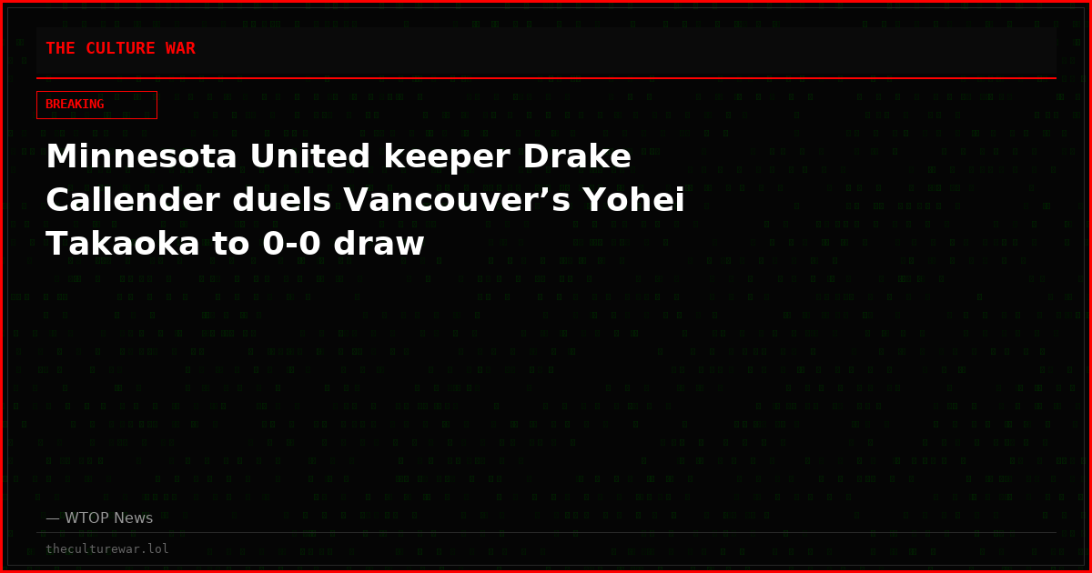 Minnesota United keeper Drake Callender duels Vancouver’s Yohei Takaoka to 0-0 draw