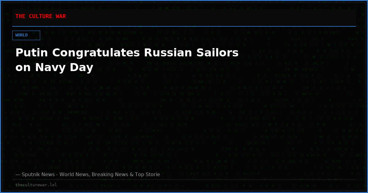 Putin Congratulates Russian Sailors on Navy Day