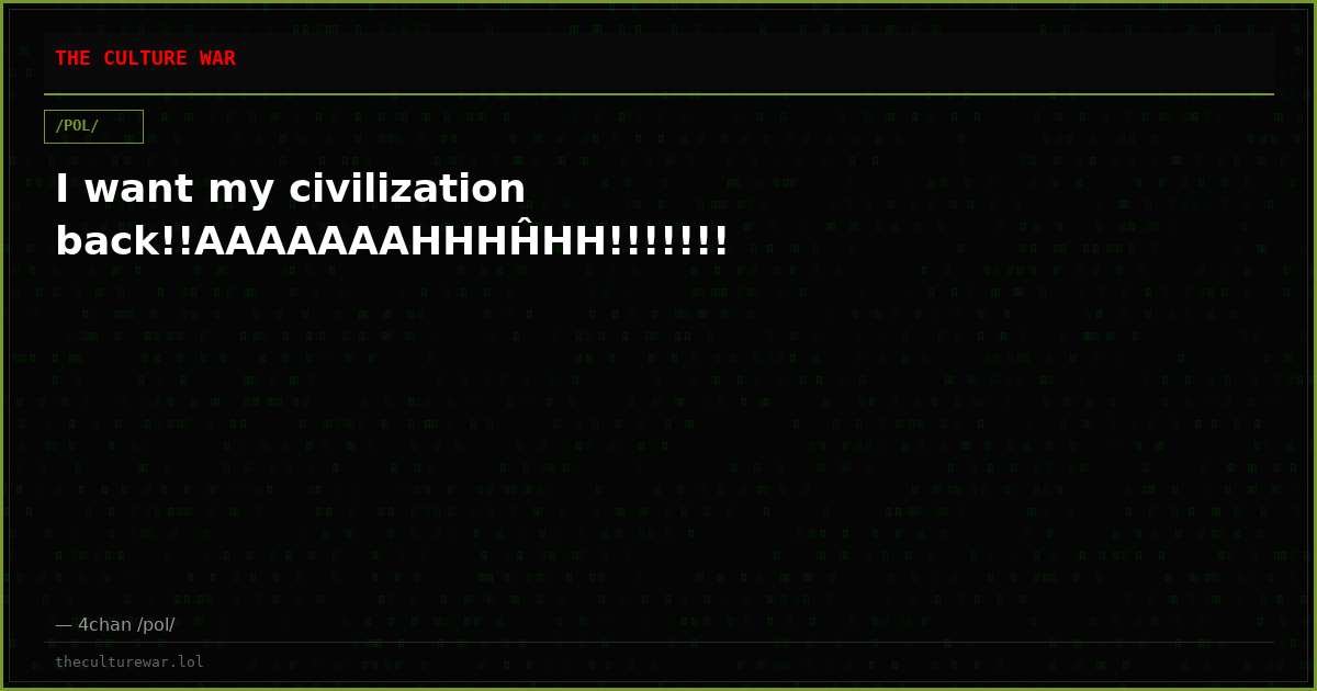 I want my civilization back!!AAAAAAAHHHĤHH!!!!!!!
