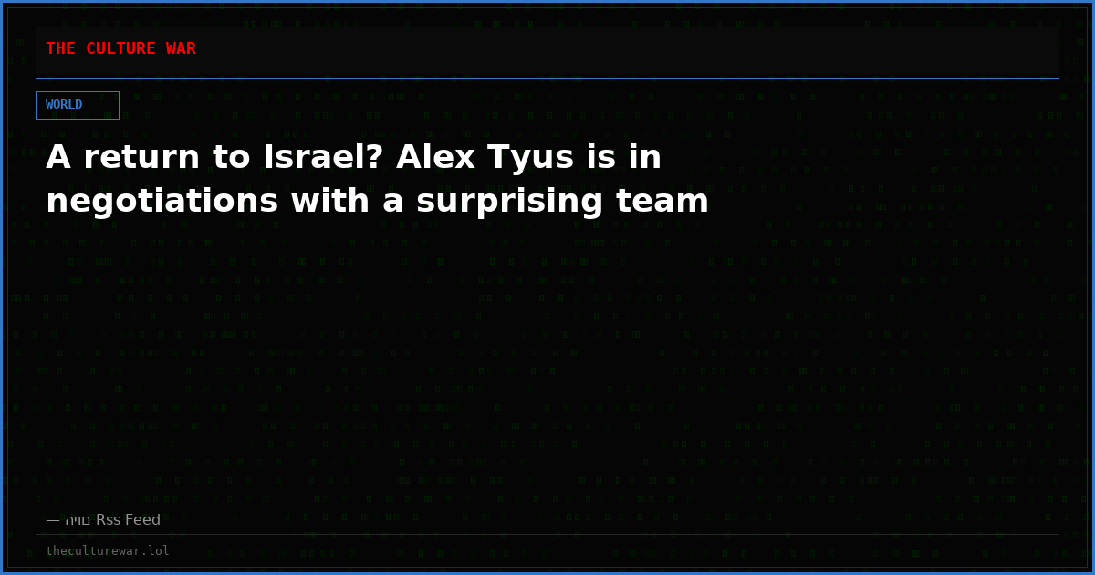 A return to Israel? Alex Tyus is in negotiations with a surprising team