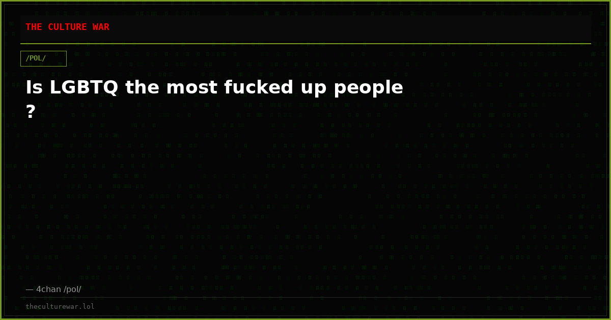 Is LGBTQ the most fucked up people ?