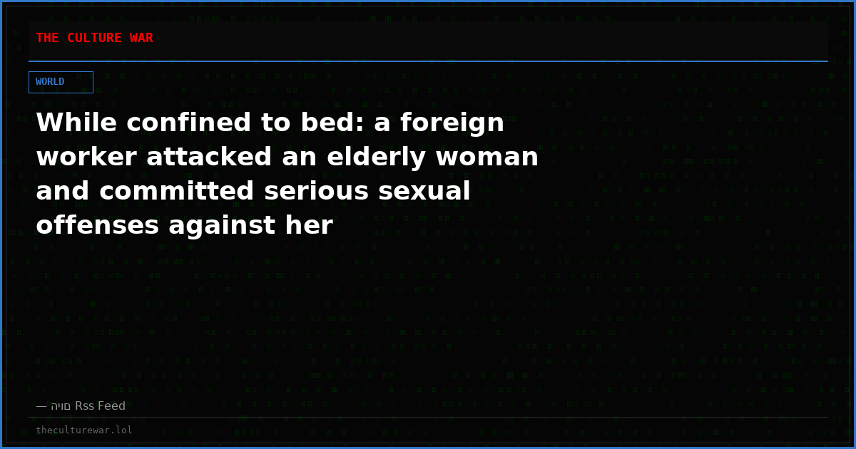 While confined to bed: a foreign worker attacked an elderly woman and committed serious sexual offenses against her