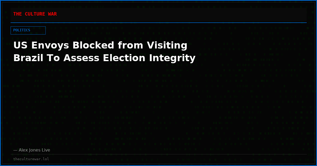US Envoys Blocked from Visiting Brazil To Assess Election Integrity