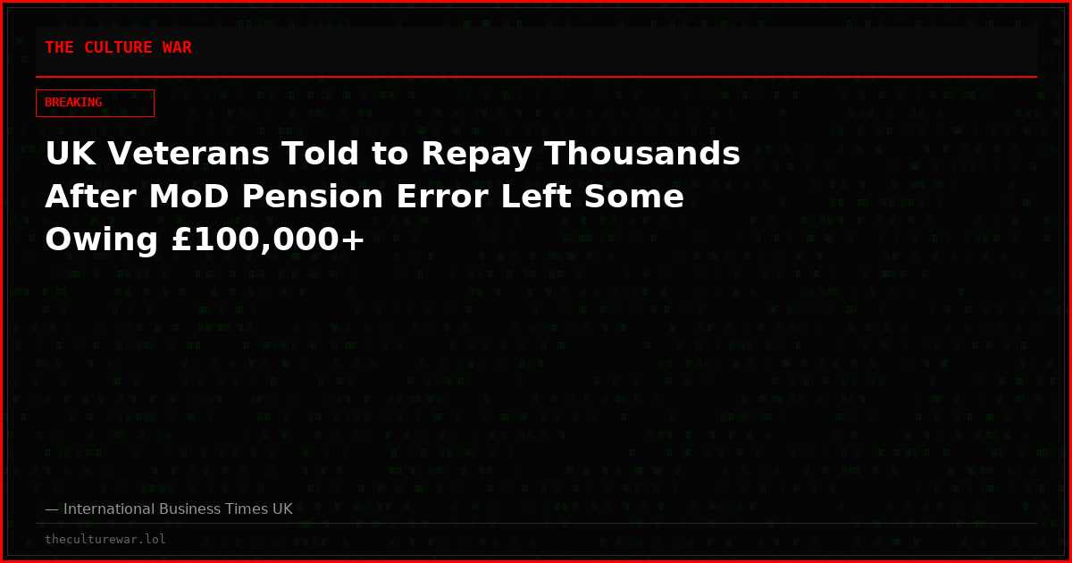 UK Veterans Told to Repay Thousands After MoD Pension Error Left Some Owing £100,000+