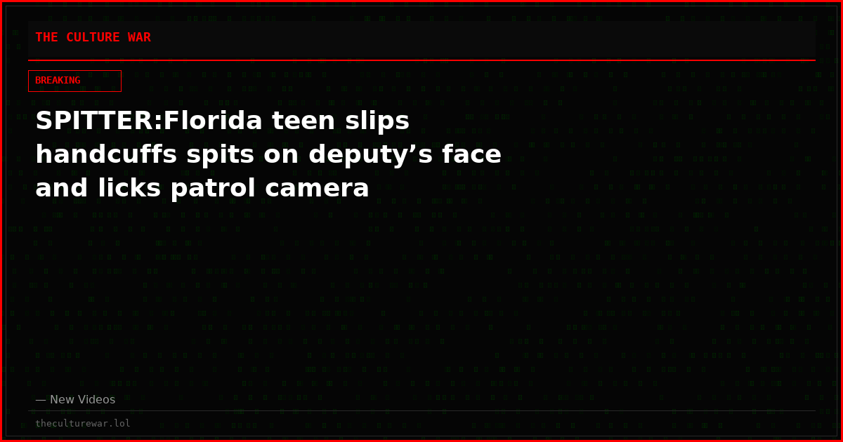 SPITTER:Florida teen slips handcuffs spits on deputy’s face and licks patrol camera