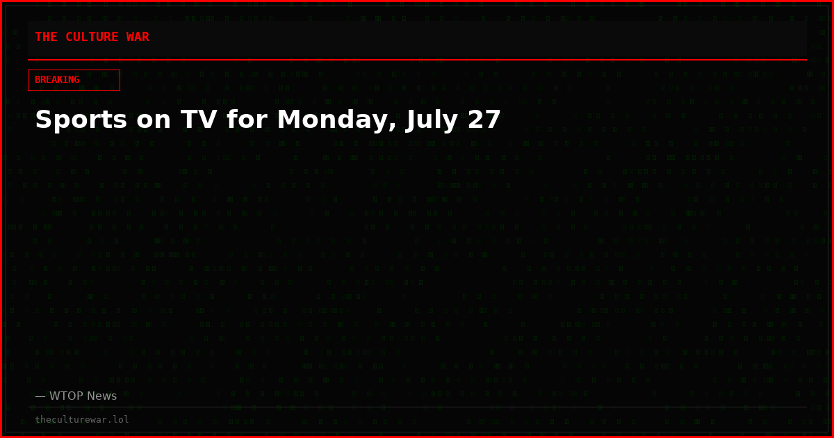 Sports on TV for Monday, July 27