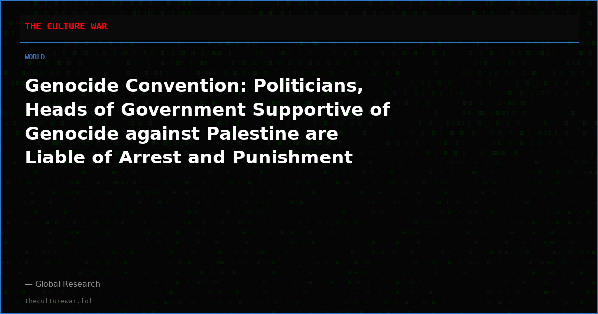 Genocide Convention: Politicians, Heads of Government Supportive of Genocide against Palestine are Liable of Arrest and Punishment
