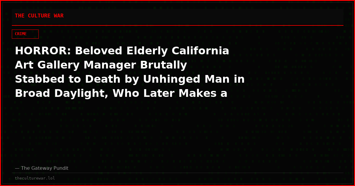 HORROR: Beloved Elderly California Art Gallery Manager Brutally Stabbed to Death by Unhinged Man in Broad Daylight, Who Later Makes a Chilling Confession