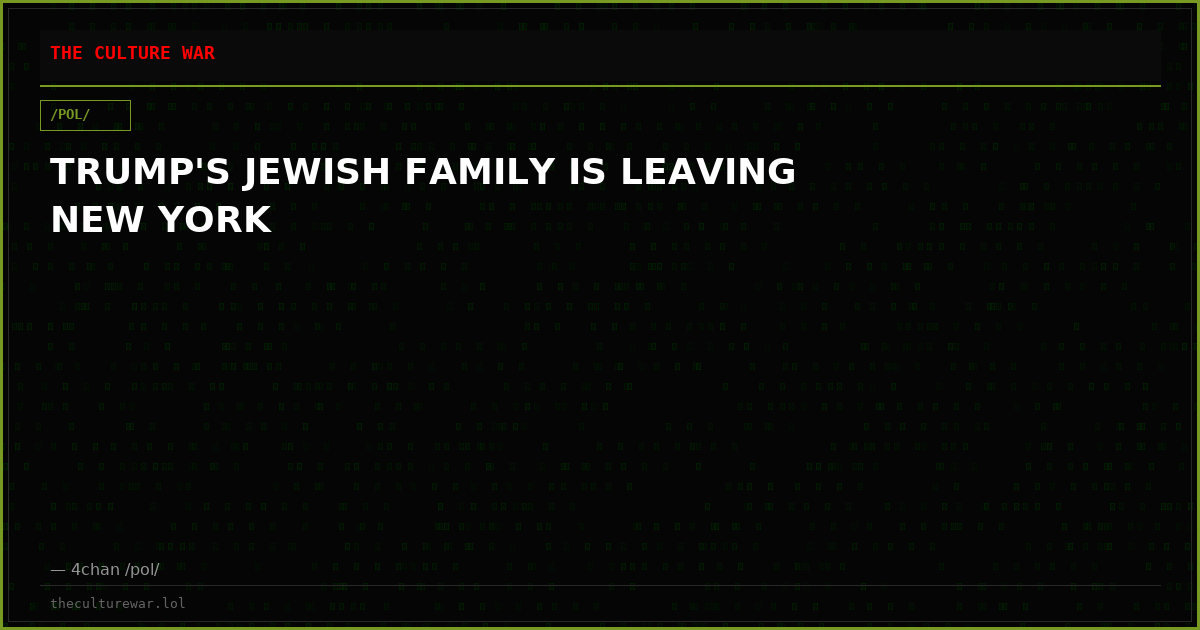 TRUMP'S JEWISH FAMILY IS LEAVING NEW YORK