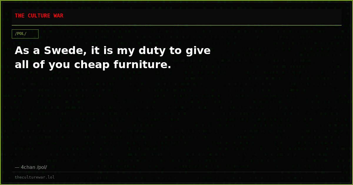 As a Swede, it is my duty to give all of you cheap furniture.
