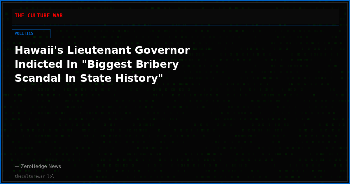 Hawaii's Lieutenant Governor Indicted In "Biggest Bribery Scandal In State History"