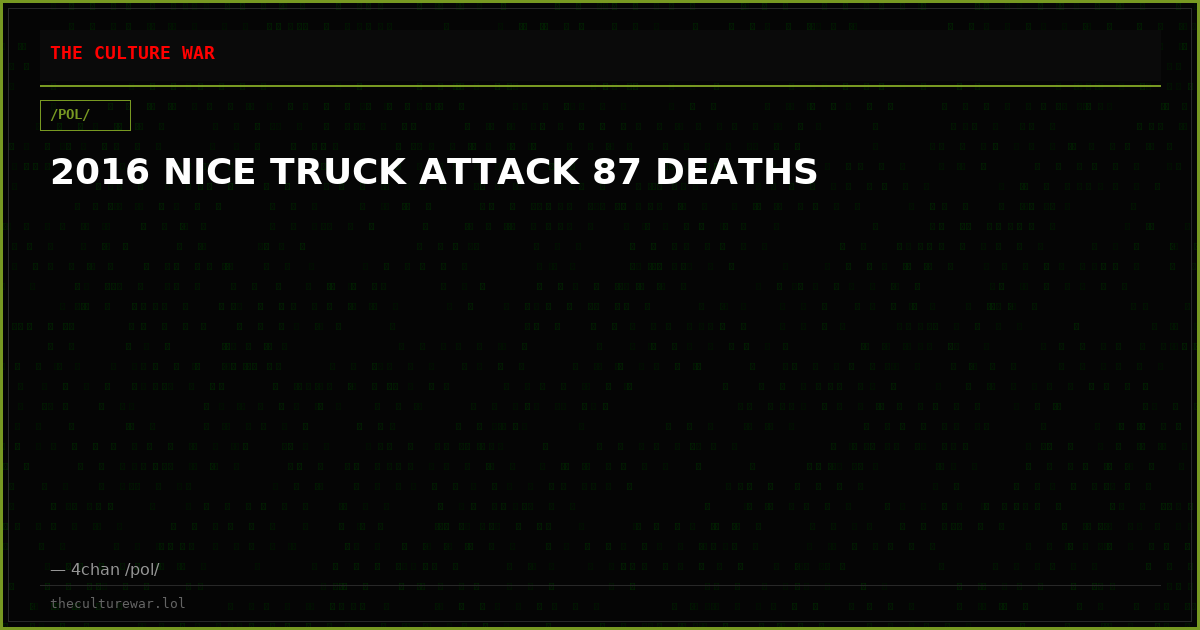 2016 NICE TRUCK ATTACK 87 DEATHS