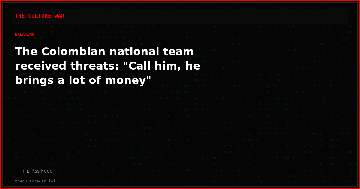 The Colombian national team received threats: "Call him, he brings a lot of money"